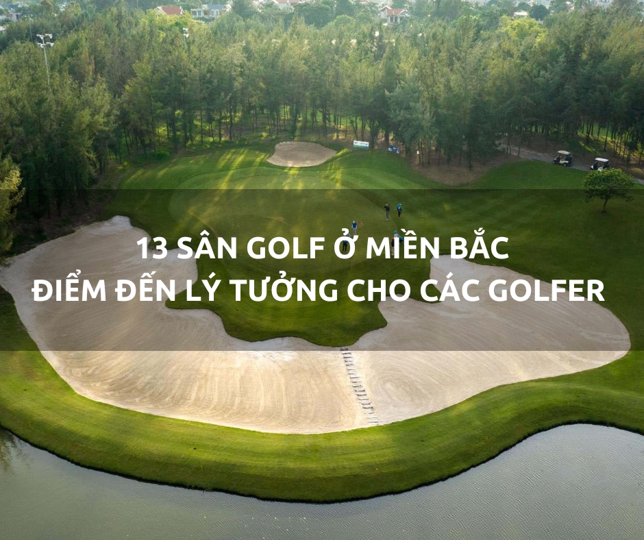 Danh sách sân Golf ở miền Bắc